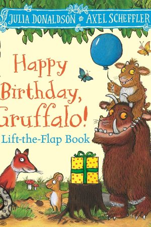 Happy Birthday, Gruffalo!: A lift-the-flap book with a pop-up ending!