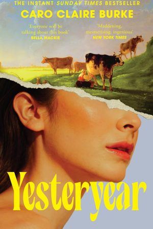 Yesteryear: The Sunday Times Number One Bestseller – ‘Everyone will be talking about it’ Bella Mackie